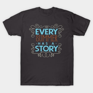 Every Summer Has A Story T-Shirt